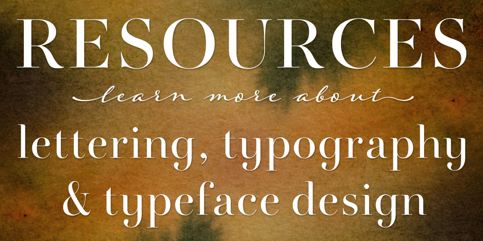 Typography, Typeface Design & Lettering Resources